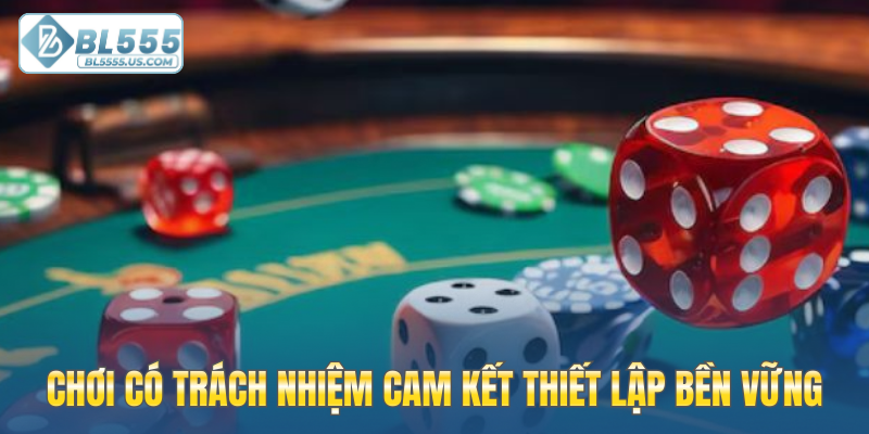 Chơi có trách nhiệm cam kết thiết lập bền vững